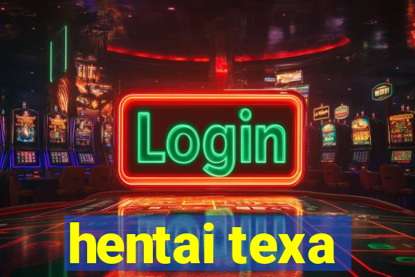 hentai texa